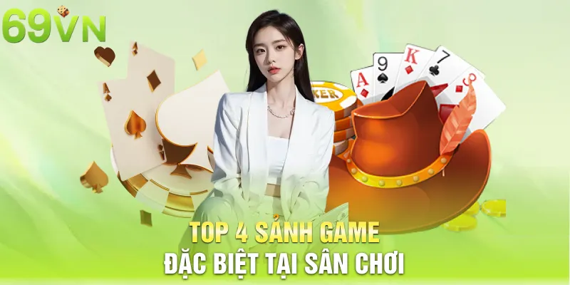 Top 4 sảnh game đặc biệt tại sân chơi
